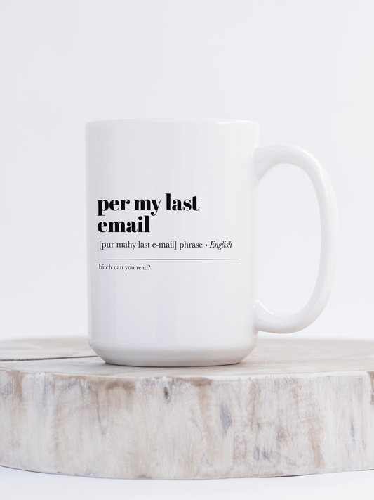 "Per My Last Email" Mug